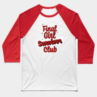 Final Girl Survivor Club - Horror Movie Fan Baseball T-Shirt